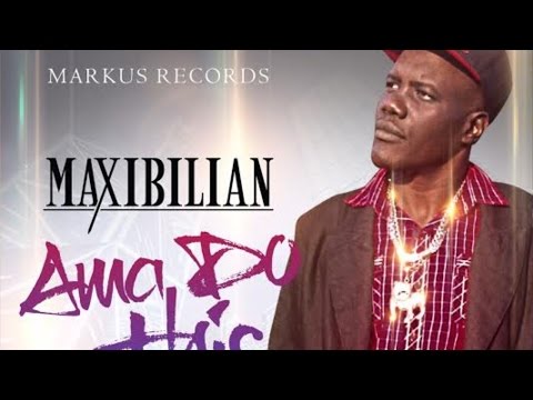 Maxibilian - Ama Do This - February 2015