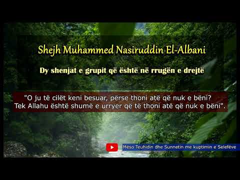 Dy shenjat e grupit që është në rrugën e drejtë - Shejh El-Albani (Allahu e mëshiroftë)
