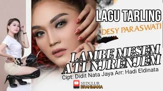 Download lagu LAMBE MESEM ATI NJRENJEM Desy Paraswati Cipt: Didit Nata Jaya, Arr: Hadi eldinata mp3 Download lagu LAMBE MESEM ATI NJRENJEM Desy Paraswati Cipt: Didit Nata Jaya, Arr: Hadi eldinata mp3