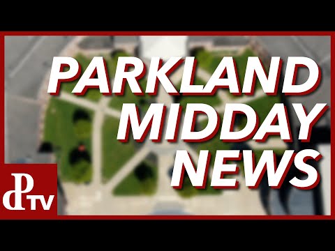 Parkland Midday News | April 25th, 2025