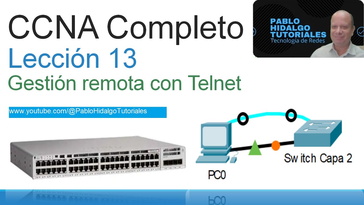 CCNA Completo | Leccion 13 | Configuración básica de switches | Parte 4 | Gestión remota con Telnet