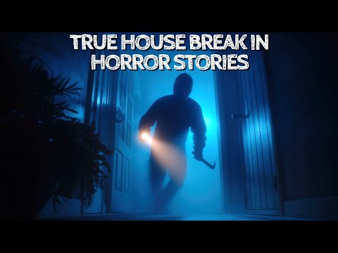 15 True House Break In Horror Stories