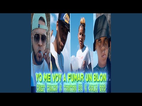 Yo Me Voy a Fumar Un Blon (feat. Chef Chain)