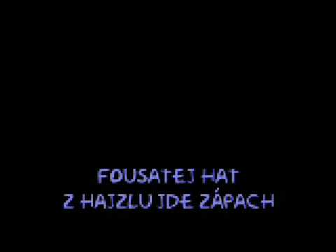 Fousatej hat - Z hajzlu jde zápach