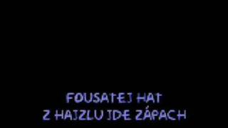 Fousatej hat - Z hajzlu jde zápach