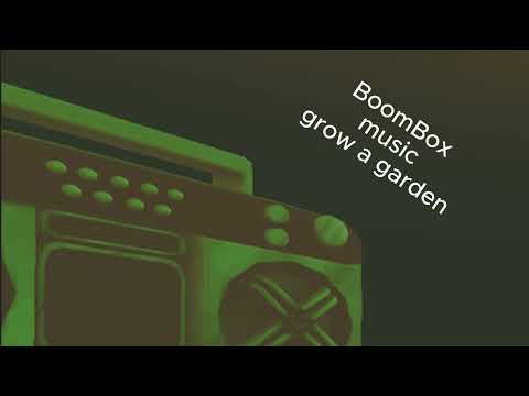 BoomBox event music ( Grow a garden )