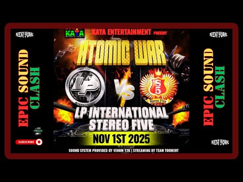 🔥 LP INT. SOUND vs. STEREO FIVE - ATOMIC WAR Sound Clash 2025! 🎶 Which System REIGNS Supreme?