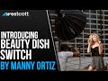 Introducing the Beauty Dish Switch by Manny Ortiz