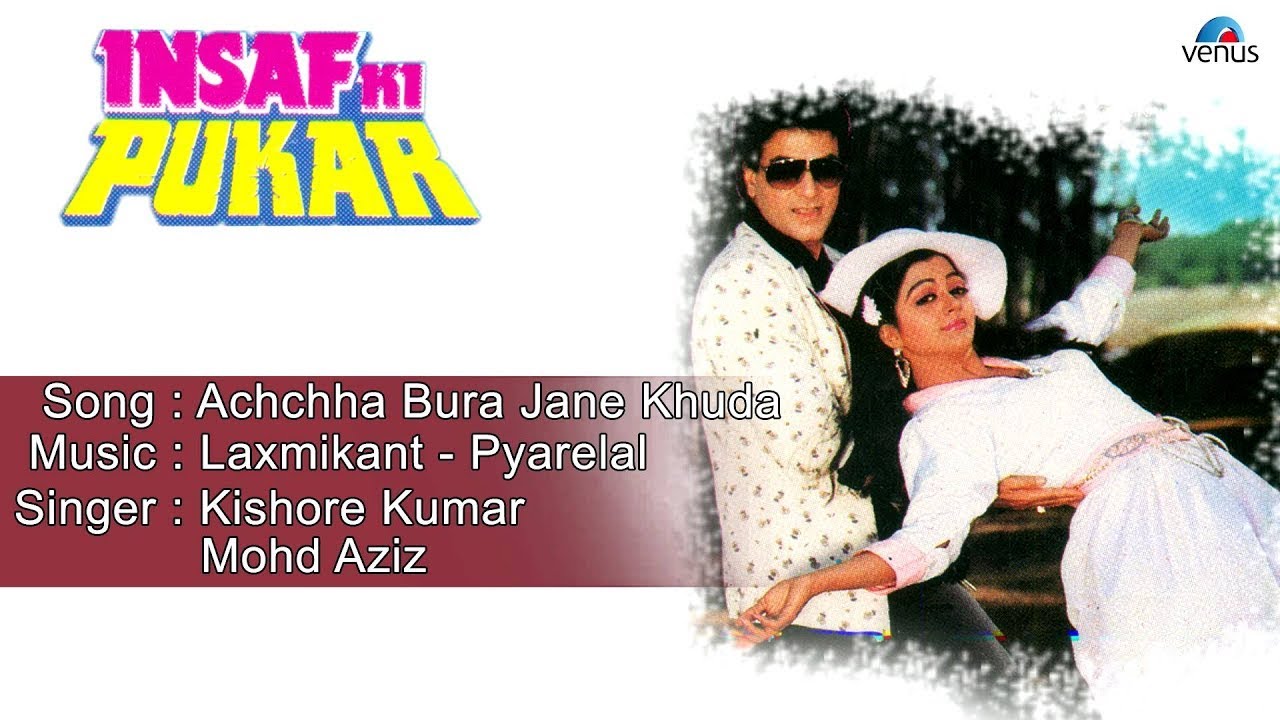 Achha Bura Jane Khuda Lyrics | Insaaf Ki Pukar | Kishore Kumar, Mohammed Aziz | Laxmikant Pyarelal
