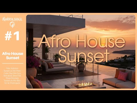 Luxury Afro House 🌅 Warm Sunset Grooves | Latin Touch | Evening Mood