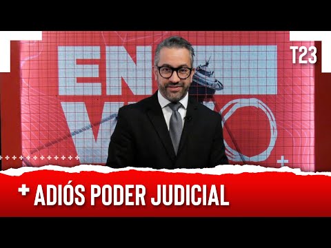 ADIÓS PODER JUDICIAL - EL PULSO DE LA REPÚBLICA