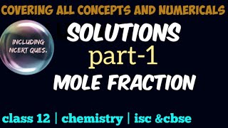 Solutions part-1 mole fraction | class12 | chemistry | cbse | Isc
