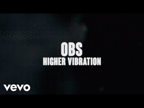 OBS - Higher Vibration