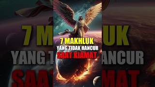 Download lagu 7 Makhluk Allah yang tidak hancur saat HARI KIAMAT.!! mp3