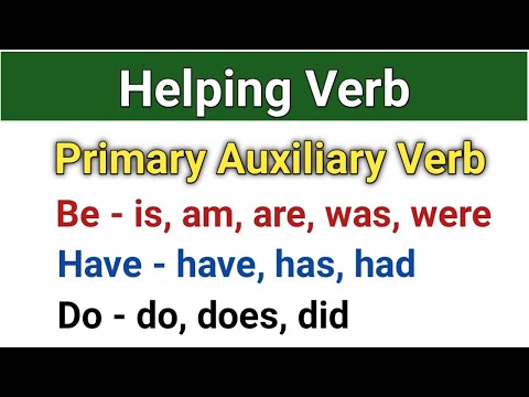 Helping Verbs / Auxiliary Verbs / Be Have Do / Primary Auxiliary Verbs