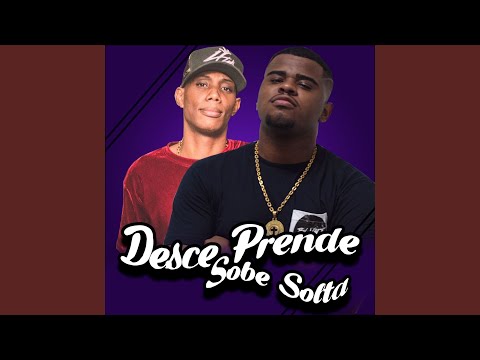 Desce Prende, Sobe Solta