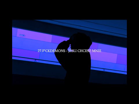 27.F*CKDEMONS - jeśli chcesz mnie