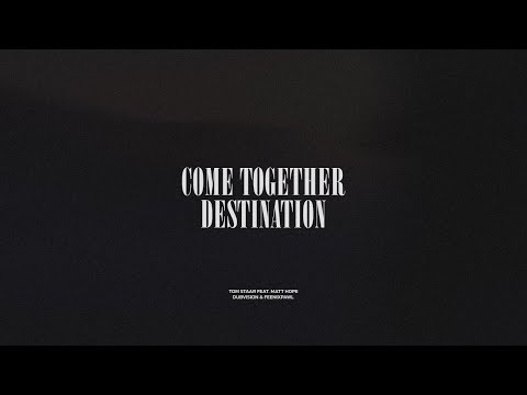 Come Together / Destination
