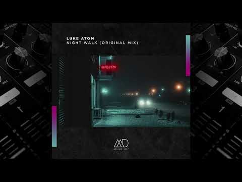 Luke Atom - Night Walk (Original Mix)