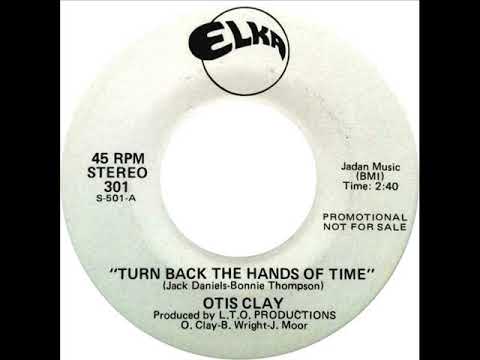 Otis Clay - Turn Back The Hands Of Time