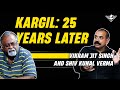 Part 1: कारगिल 25 साल बाद | Kargil 25 Years Later: Vikram Jit Singh & Shiv Kunal Verma | Fauji D