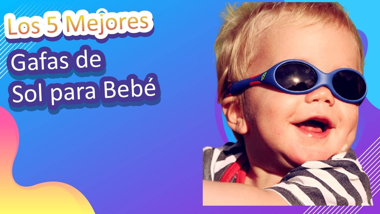 Watch Los 5 Mejores Gafas de Sol para Bebé Now Los 5 Mejores Gafas de Sol para Bebé