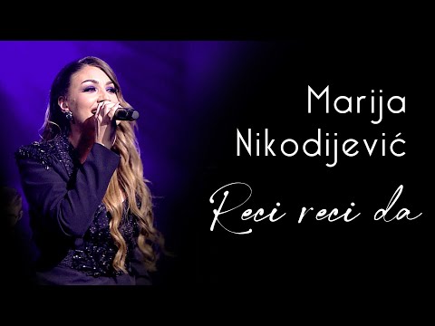 Marija Nikodijević & orkestar Borka Radivojevića - Reci reci da (Uživo)