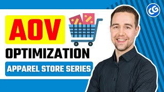 Optimizing Apparel Stores - Average Order Value Optimization | Part 1 of 4
