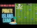 Fun Drills For Kids | Pirate Island Game | U6 U7 U8