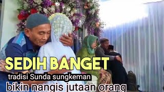 Download lagu SEDIH BANGET.BIKIN NANGIS SEMUA ORANG.ACARA SUNGKEMAN PENGANTIN,TRADISI ADAT SUNDA mp3