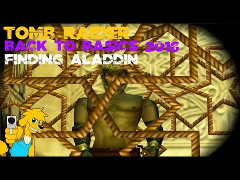 TRLE: Back to Basics 2016 - Finding Aladdin