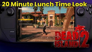 Steam Deck: Dead Island 2 (Commentary Free Lunch Time Look)