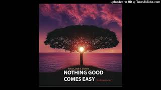 Download lagu Felix Cartal - Nothing Good Comes Easy (ft. Elohim) (Alvilianx Remix) mp3