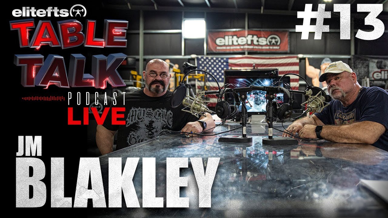 elitefts Table Talk Podcast #13 - JM Blakley | elitefts.com