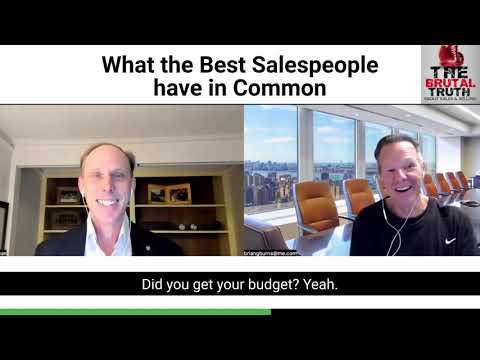 DO YOU HAVE WHAT THE WORLD'S BEST SALESPEOPLE HAVE??? - The Brutal Truth about Sales Podcast