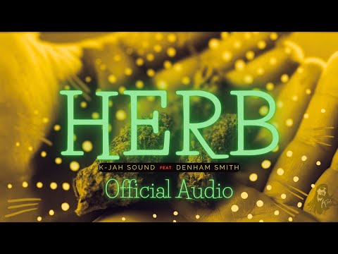 K-Jah Sound feat. Denham Smith - HERB [Official Audio] (SomeHow Riddim)