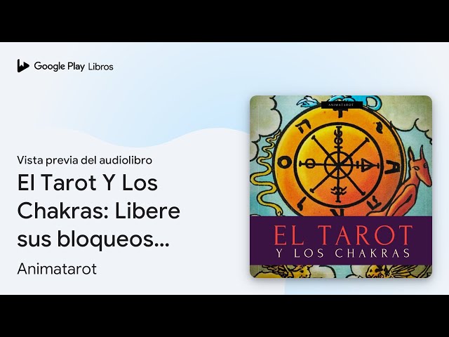 Vídeo relacionado con EL TAROT Y LOS CHAKRAS: Libere sus bloqueos energéticos y emocionales, mejore su energía vital, su estado de ánimo, y sane las emociones con el tarot terapéutico