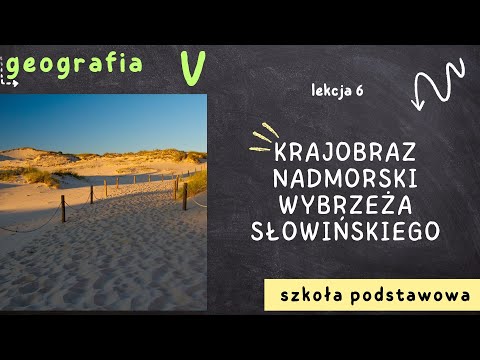 Geografia klasa 5 [Lekcja 6 - Krajobraz nadmorski Wybrzeża Słowińskiego]
