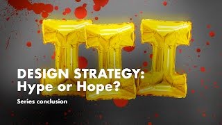 Design Strategy: Hope or Hype — The conclusion 3/3 | How do we market our creative services?