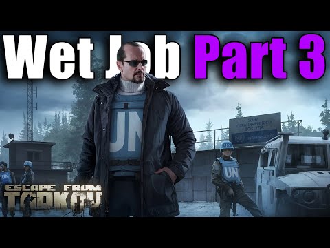 TASK GUIDE - [Peacekeeper] - Wet Job Part 3 - Escape from Tarkov