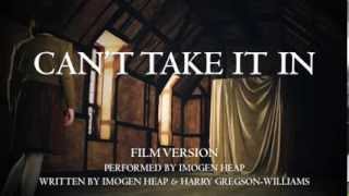 Can&#39;t Take It In (Film Version)