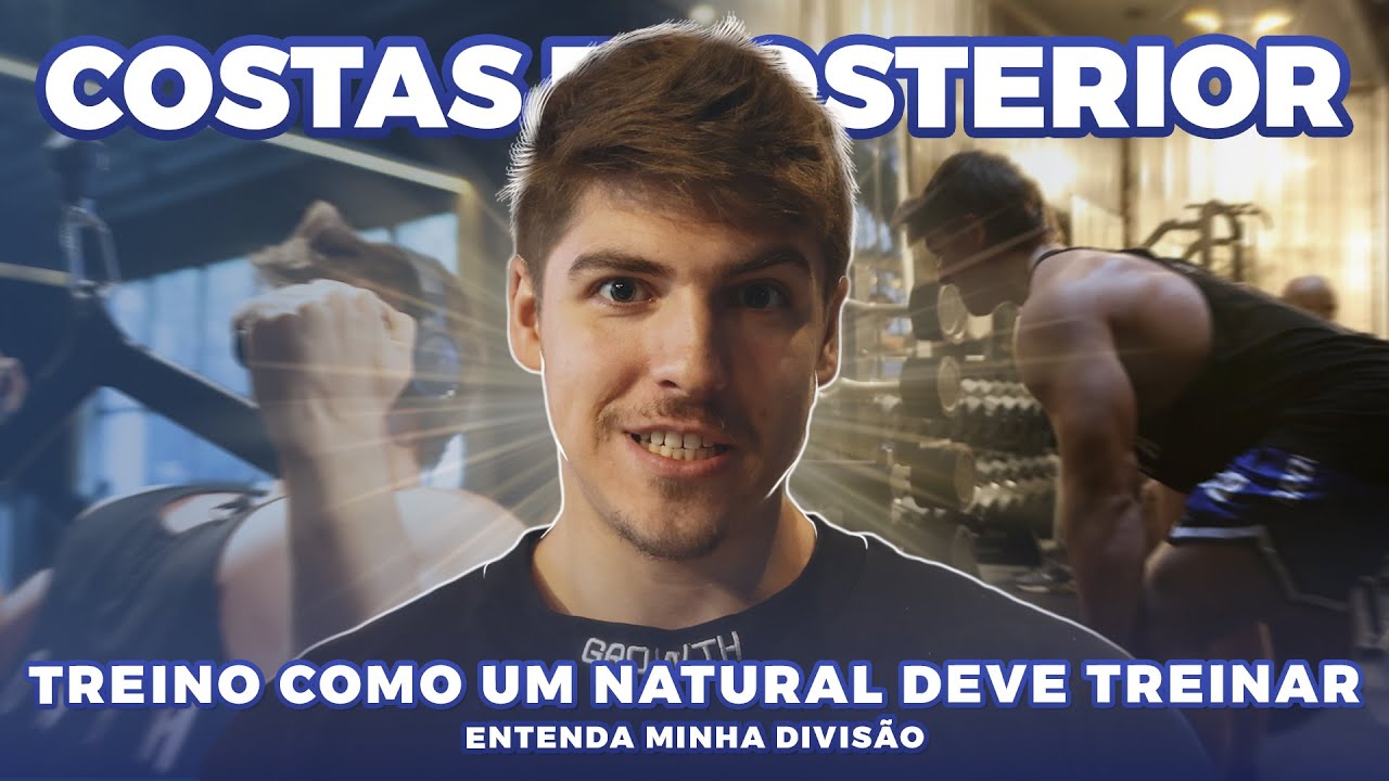 TREINO DE COSTAS E POSTERIORES para NATURAIS🌱 - Explicando minha DIVISÃO DE TREINO! 🔥