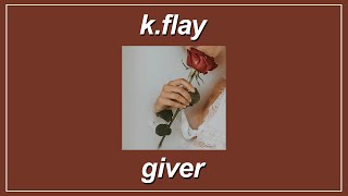 Giver - K.Flay (Lyrics)