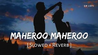 Download lagu Maheroo Maheroo (Slowed   Reverb) | Shreya Ghoshal, Darshan Rathod | Super Nani | SR Lofi mp3