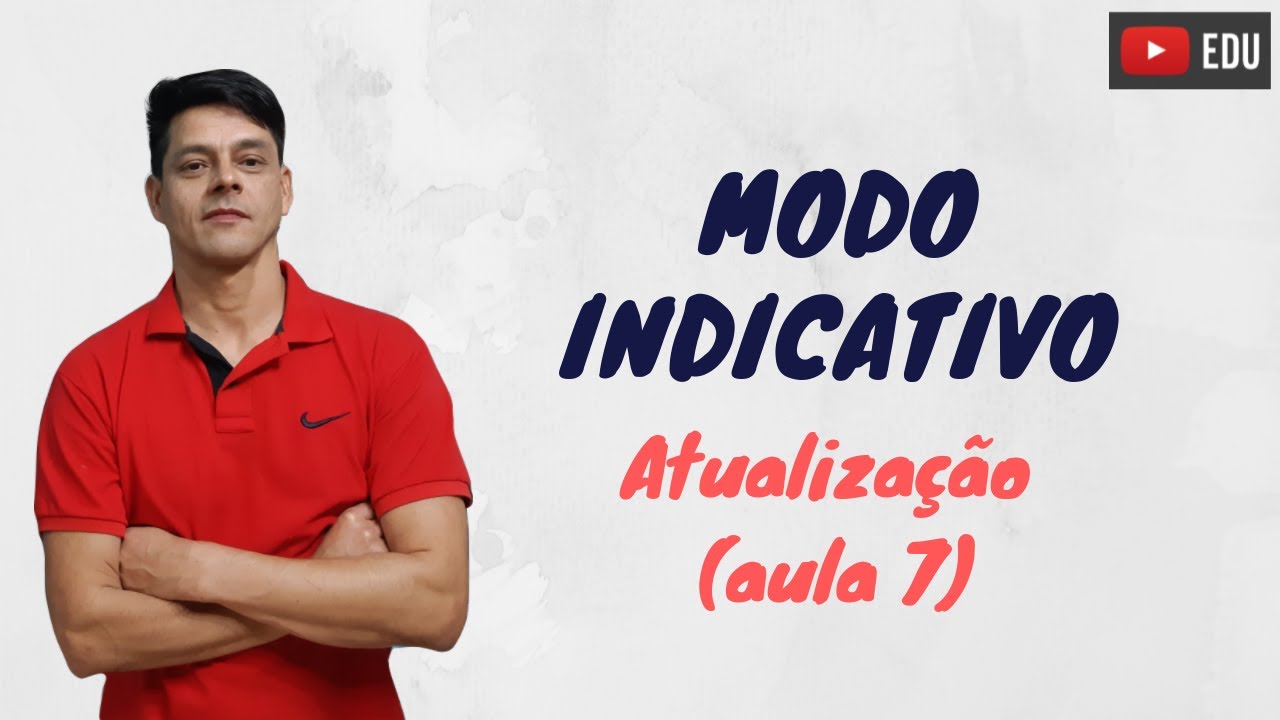 Modo indicativo - Atualização da aula 7 - Morfologia
