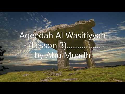 Aqeedah Al Wasitiyyah - (Lesson 3)................... by Abu Muadh