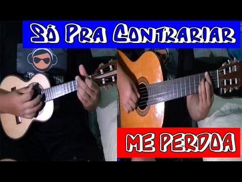 Só Pra Contrariar 2013 - Me Perdoa