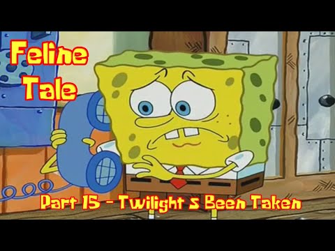 Feline Tale Part 15 - Twilight's Been Taken