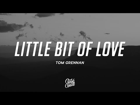 Tom Grennan - Little Bit Of Love (Lyrics)