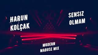 Harun Kolçak - Sensiz Olmam (Modern Mabuse Mix)